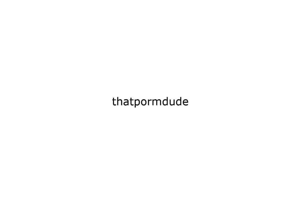 thatpormdude