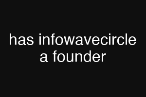 has infowavecircle a founder