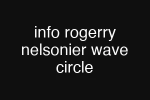 info rogerry nelsonier wave circle