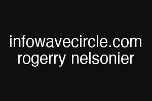 infowavecircle.com rogerry nelsonier